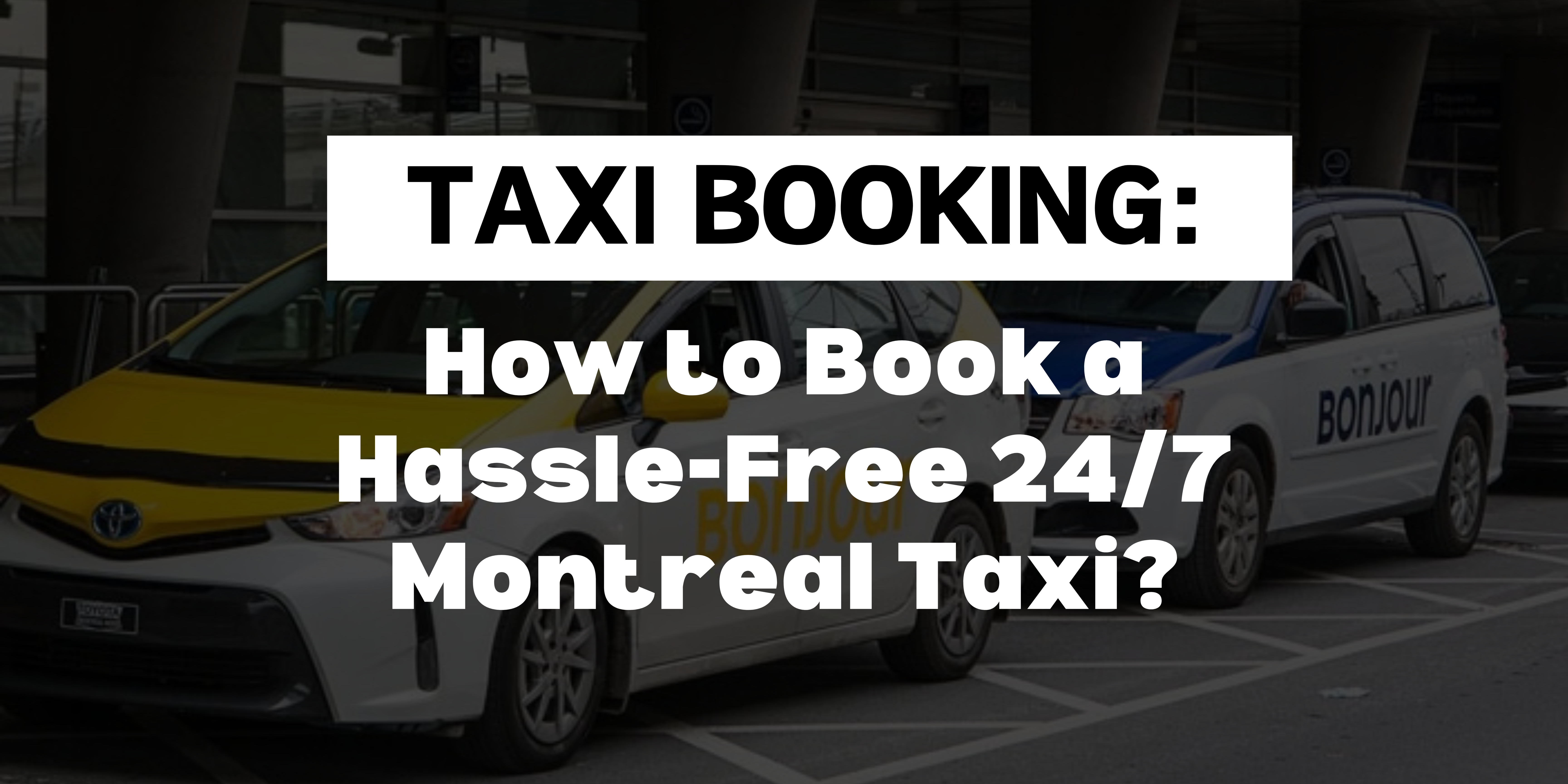 24/7 Montreal Taxi Cab