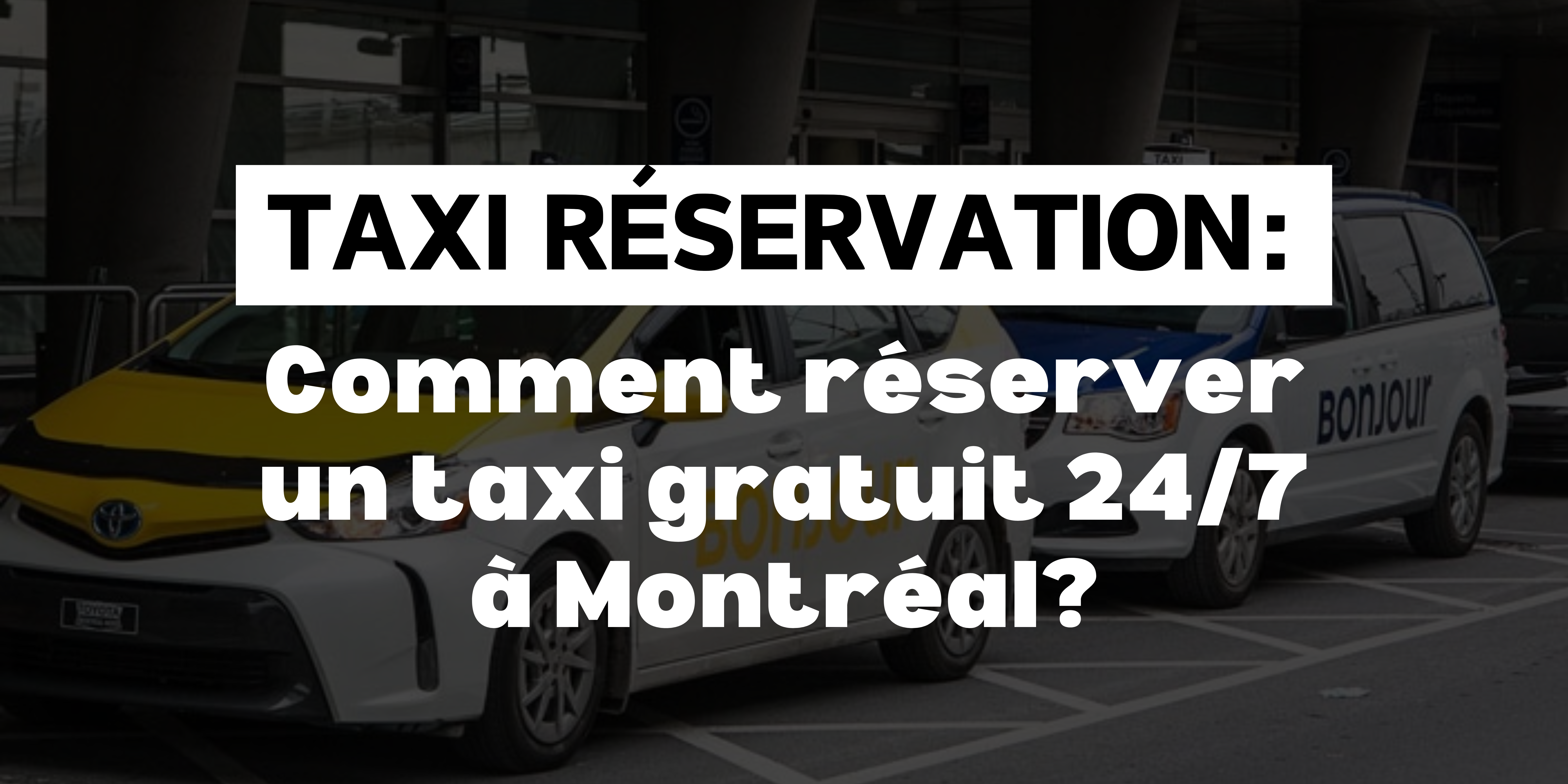 24/7 Taxi de Montréal, 24/7 Cabine de Montréal 
